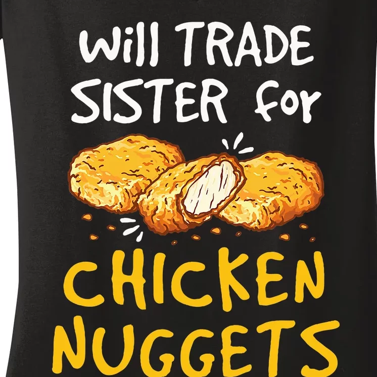 Will Trade Sister For Chicken Nuggets Women's V-Neck T-Shirt