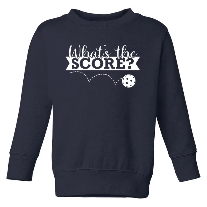 WhatS The Score Pickleball Toddler Sweatshirt