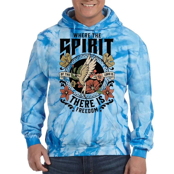 Where The Spirit Of The Lord Is There Is Freedom Tie Dye Hoodie