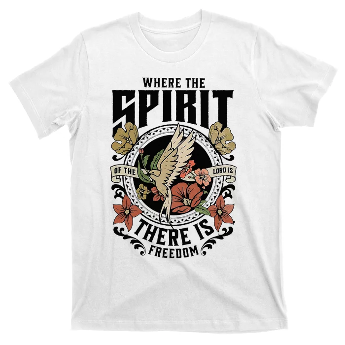 Where The Spirit Of The Lord Is There Is Freedom T-Shirt