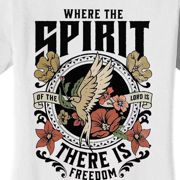 Where The Spirit Of The Lord Is There Is Freedom Women's T-Shirt