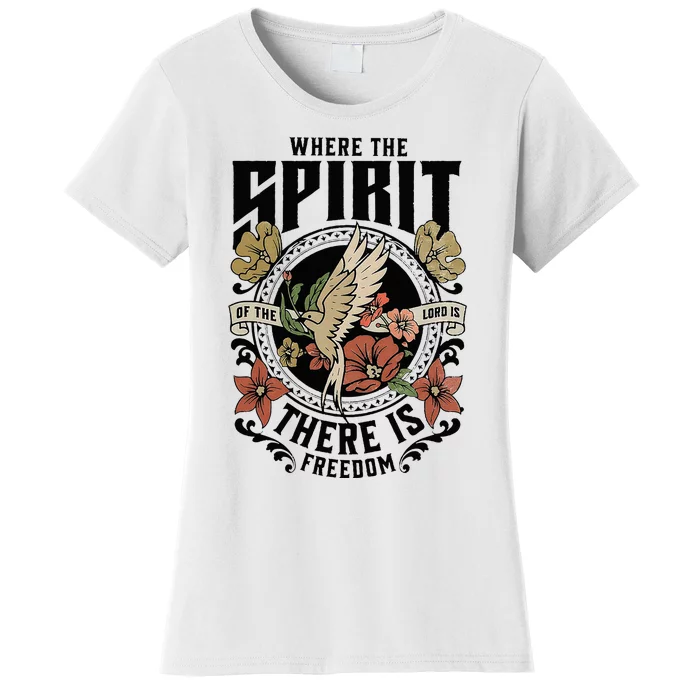 Where The Spirit Of The Lord Is There Is Freedom Women's T-Shirt