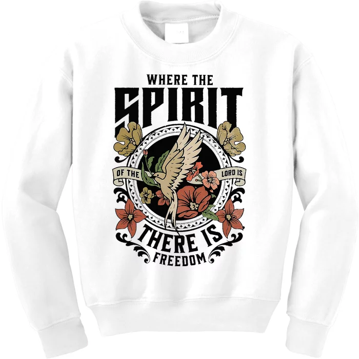 Where The Spirit Of The Lord Is There Is Freedom Kids Sweatshirt