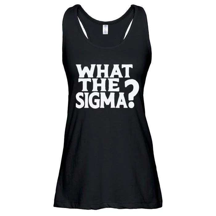 What The Sigma Funny Meme Saying Quote Ladies Essential Flowy Tank