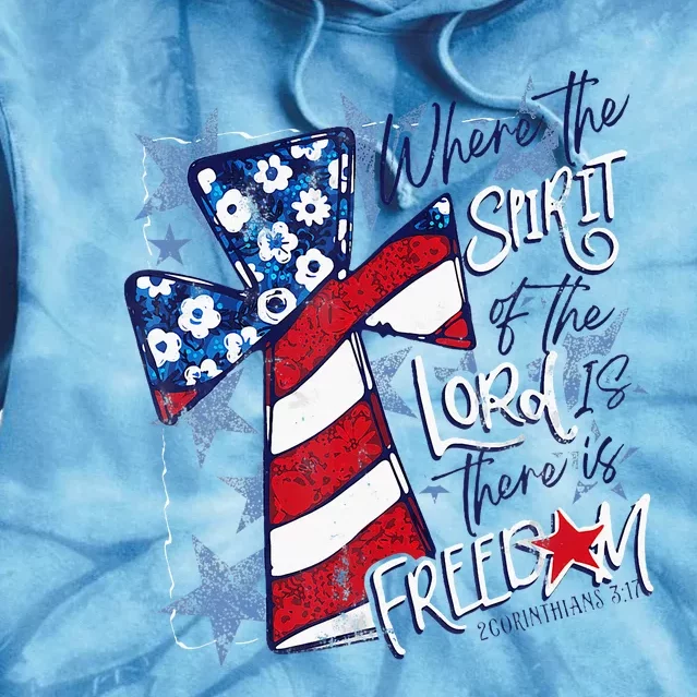 Where The Spirit Of The Lord Is There Is Freedom Tie Dye Hoodie