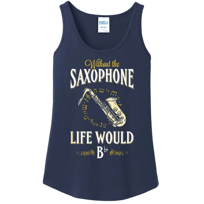 Without The Saxophone Life Would Bb Ladies Essential Tank