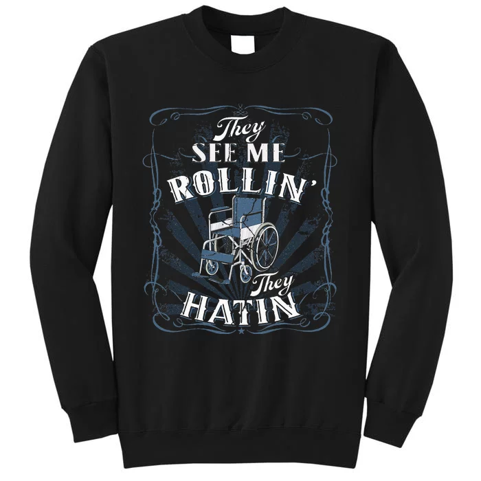 Wheelchair They See Me Rollin They Hatin Sweatshirt