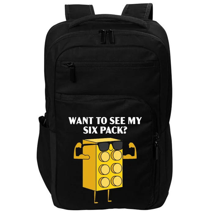 Want To See My Six Pack Bricks Lover Master Builder Impact Tech Backpack