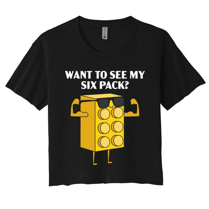 Want To See My Six Pack Bricks Lover Master Builder Women's Crop Top Tee