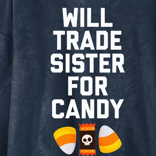 WILL TRADE SISTER FOR CANDY Funny Halloween Candy Hooded Wearable Blanket