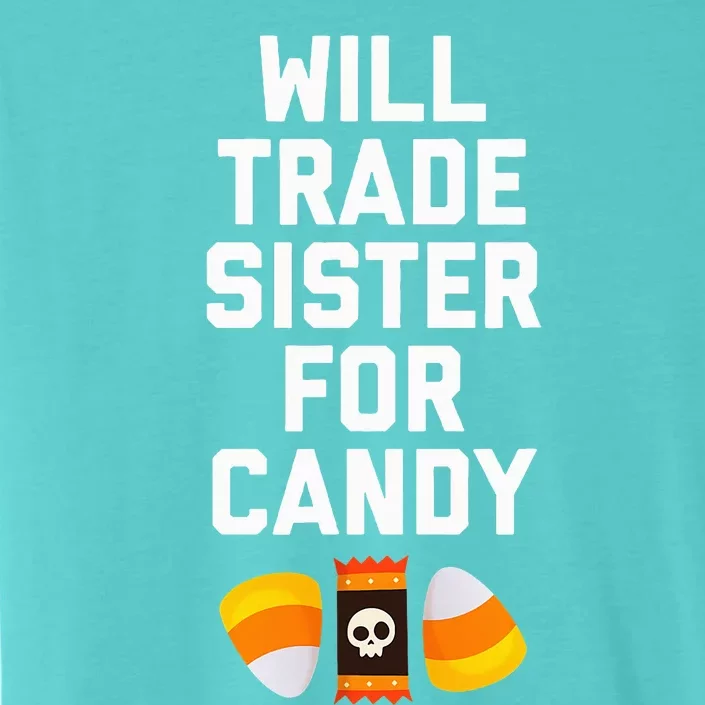 WILL TRADE SISTER FOR CANDY Funny Halloween Candy ChromaSoft Performance T-Shirt