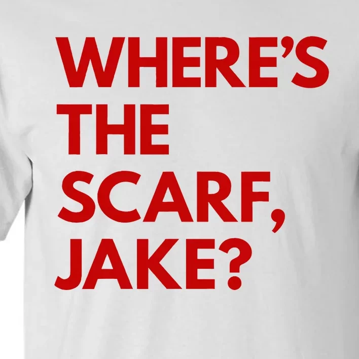 WhereS The Scarf Jake Tall T-Shirt