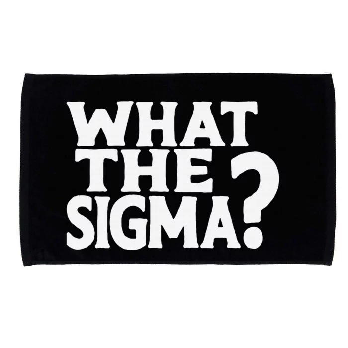 What The Sigma Saying Quote Microfiber Hand Towel