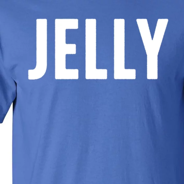 Word That Say Jelly For Peanut Butter And Jelly Couple Gift Tall T-Shirt