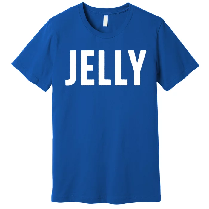 Word That Say Jelly For Peanut Butter And Jelly Couple Gift Premium T-Shirt