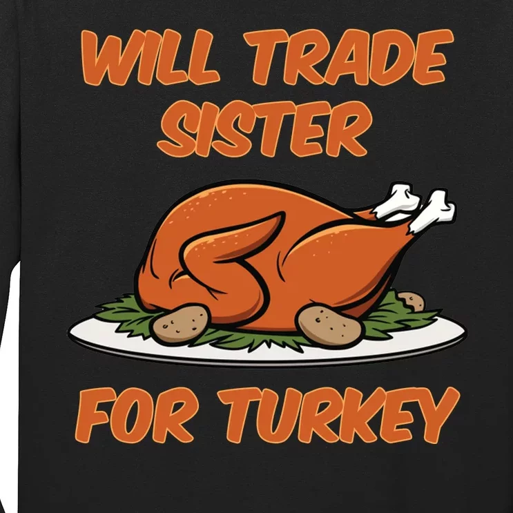 Will Trade Sister For Turkey Funny Thanksgiving Matching Family Long Sleeve Shirt