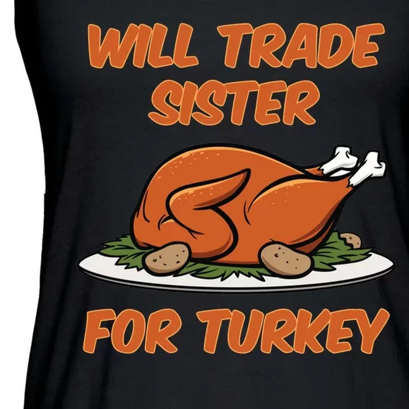 Will Trade Sister For Turkey Funny Thanksgiving Matching Family Ladies Essential Flowy Tank