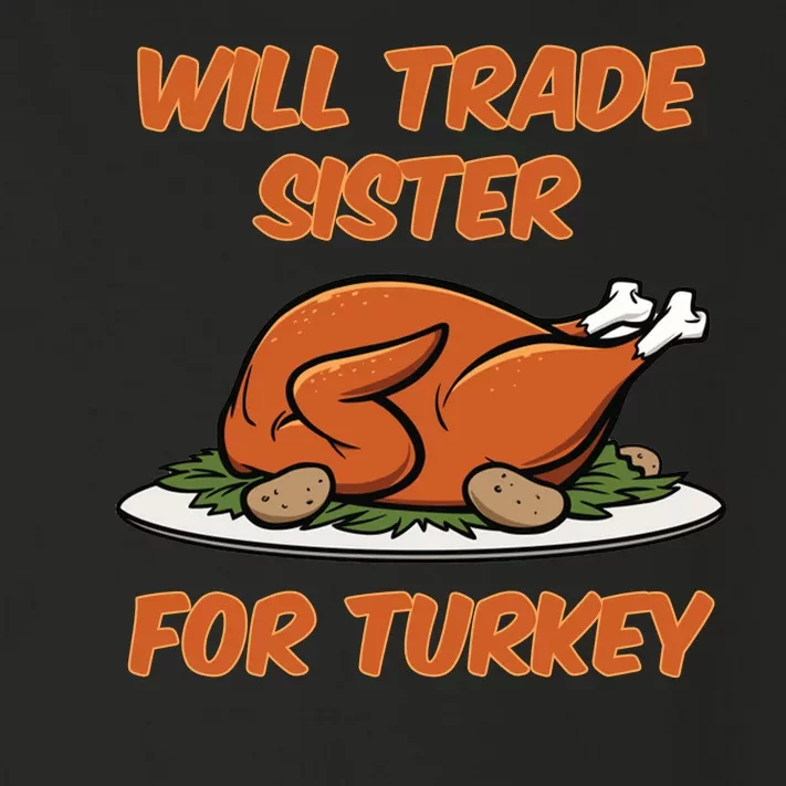 Will Trade Sister For Turkey Funny Thanksgiving Matching Family Toddler Long Sleeve Shirt