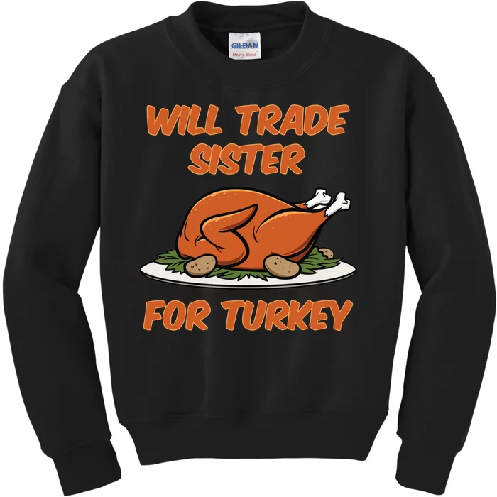 Will Trade Sister For Turkey Funny Thanksgiving Matching Family Kids Sweatshirt