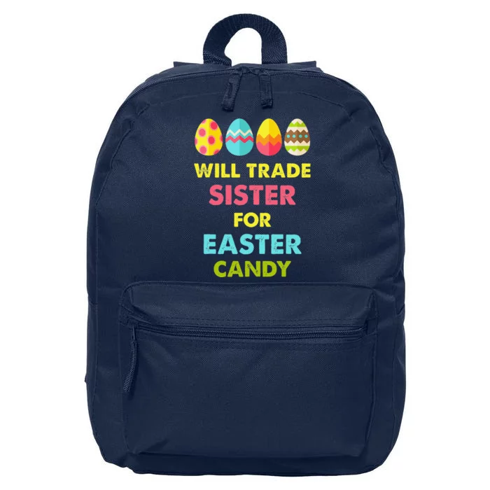 Will Trade Sister For Easter Candy Funny 16 in Basic Backpack