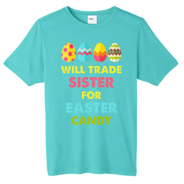 Will Trade Sister For Easter Candy Funny ChromaSoft Performance T-Shirt