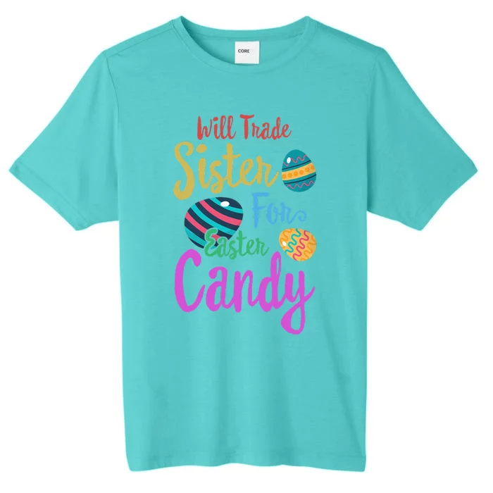 Will Trade Sister For Easter Candy Gift Spring Bunny ChromaSoft Performance T-Shirt