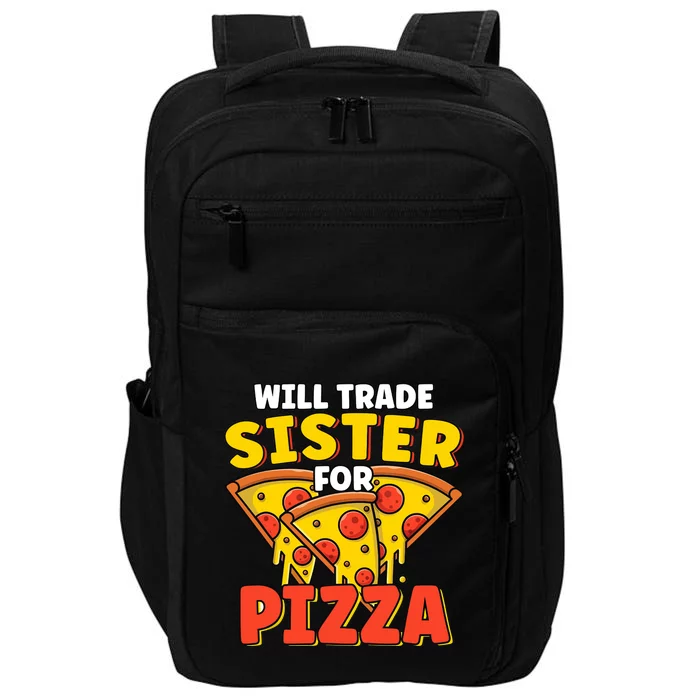 Will Trade Sister For Pizza Funny Impact Tech Backpack