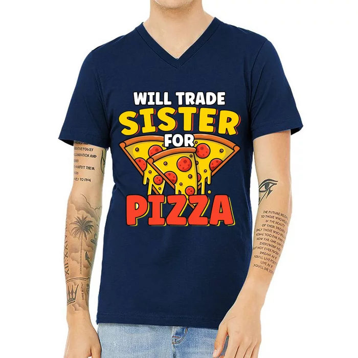 Will Trade Sister For Pizza Funny V-Neck T-Shirt