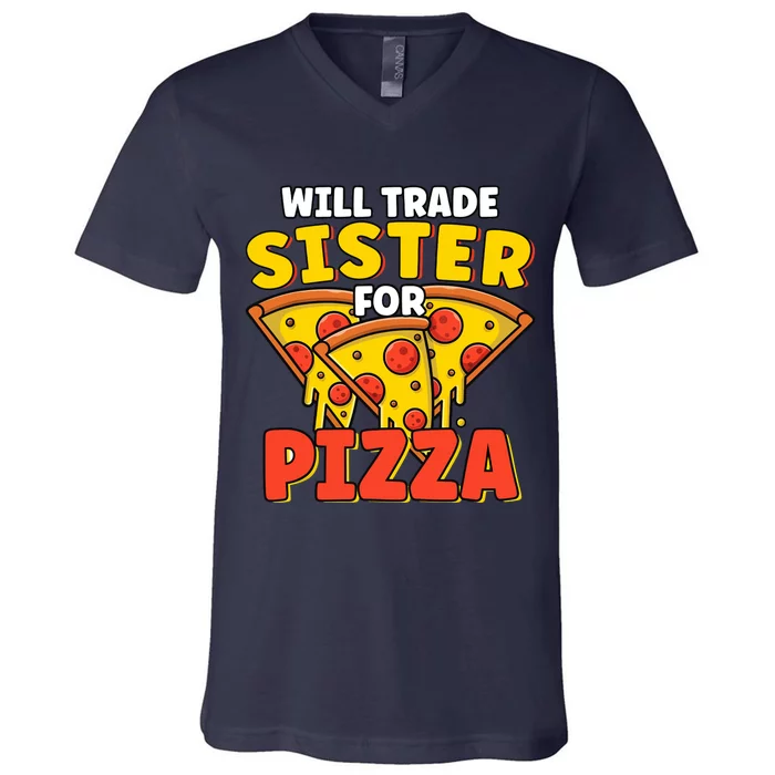 Will Trade Sister For Pizza Funny V-Neck T-Shirt