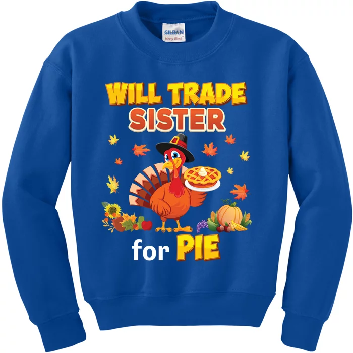 Will Trade Sister For Pie Thanksgiving Family Turkey Reunion Gift Kids Sweatshirt