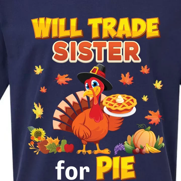 Will Trade Sister For Pie Thanksgiving Family Turkey Reunion Gift Sueded Cloud Jersey T-Shirt