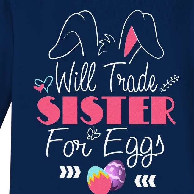 Will Trade Sister For Eggs Easter Bunny Egg Hunt Champion Baby Long Sleeve Bodysuit