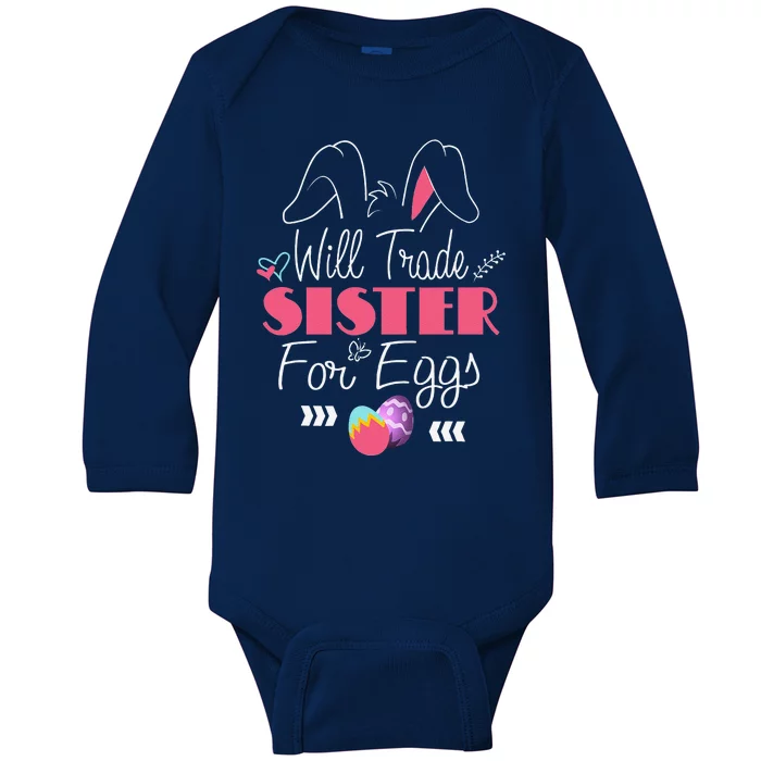 Will Trade Sister For Eggs Easter Bunny Egg Hunt Champion Baby Long Sleeve Bodysuit