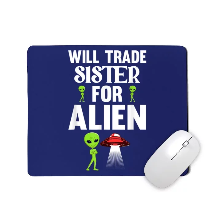 Will Trade Sister For Alien Mousepad