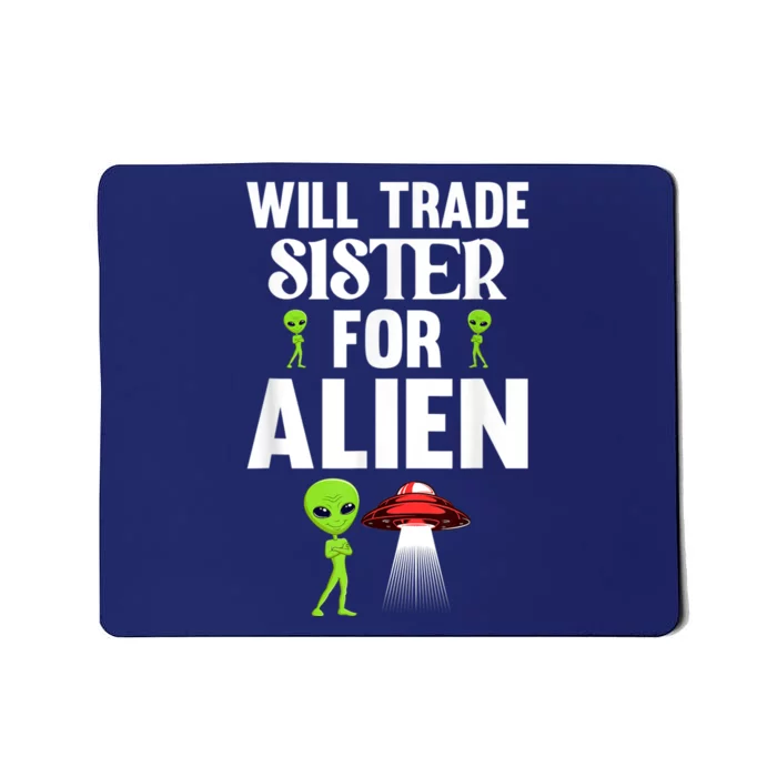 Will Trade Sister For Alien Mousepad