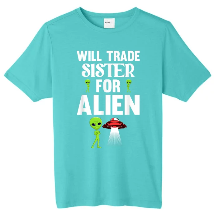 Will Trade Sister For Alien ChromaSoft Performance T-Shirt