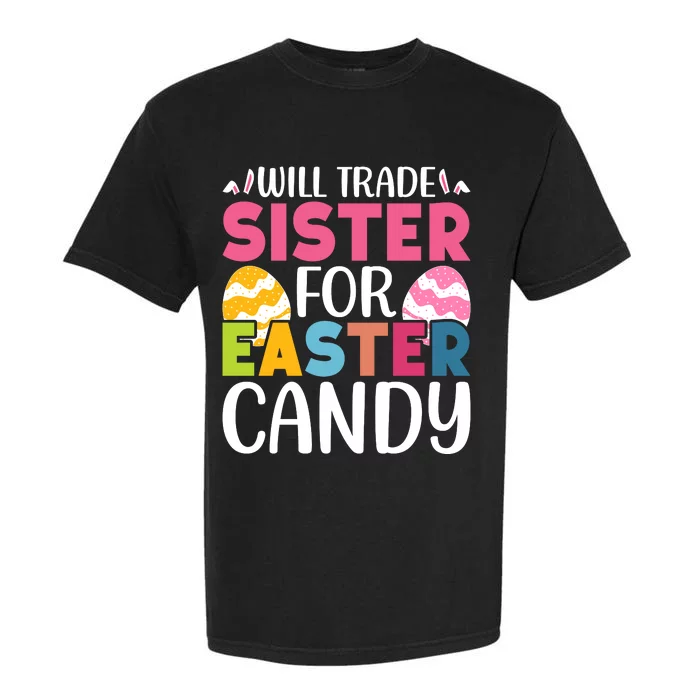 Will Trade Sister For Easter Candy Eggs Cute Easter Family Garment-Dyed Heavyweight T-Shirt