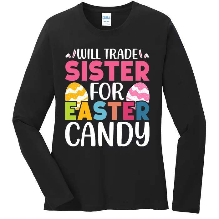 Will Trade Sister For Easter Candy Eggs Cute Easter Family Ladies Long Sleeve Shirt