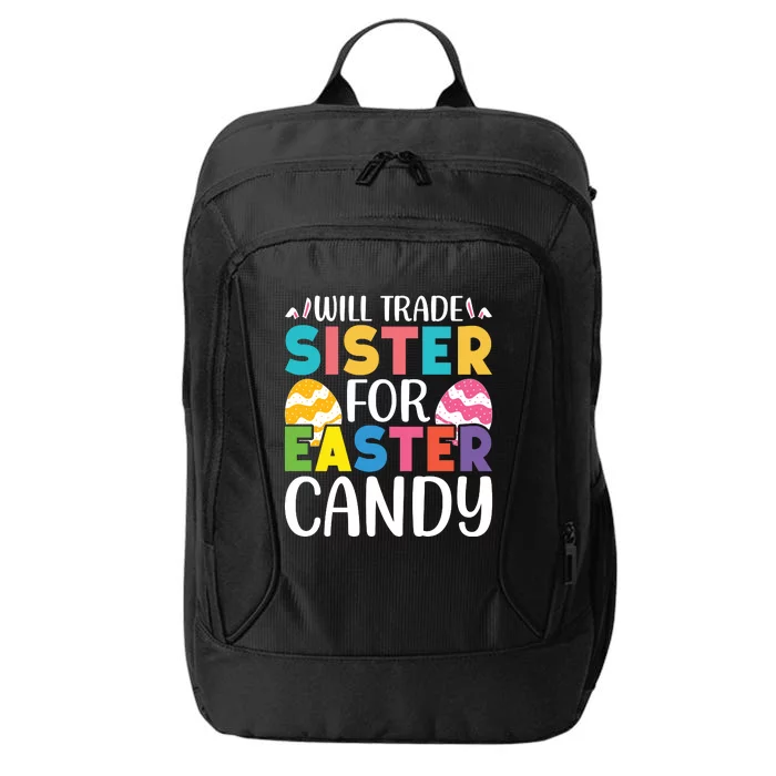 Will Trade Sister For Easter Candy Eggs Cute Easter Family City Backpack