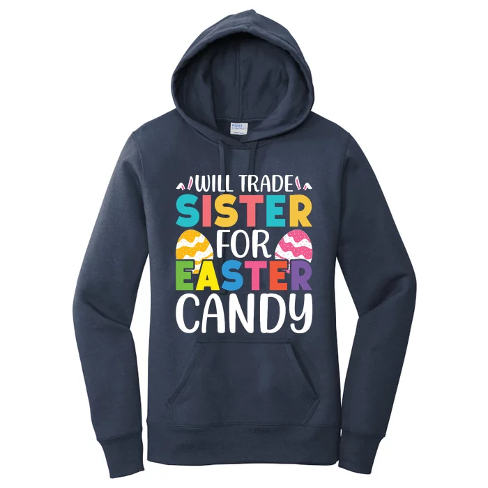 Will Trade Sister For Easter Candy Eggs Cute Easter Family Women's Pullover Hoodie