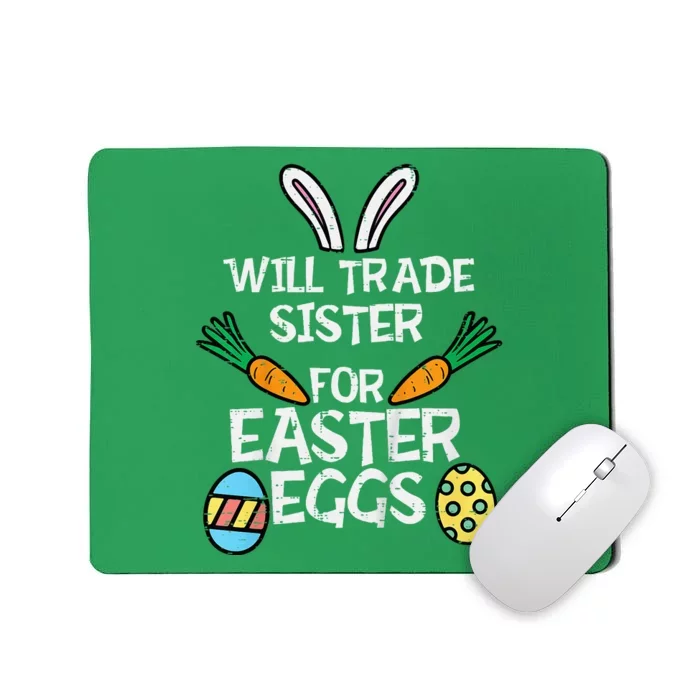 Will Trade Sister Easter Eggs Funny Family Mousepad