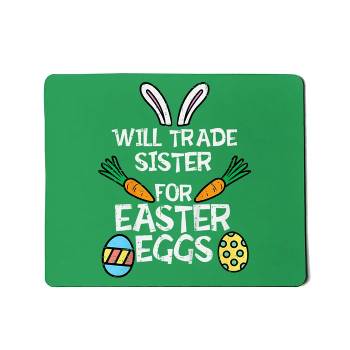 Will Trade Sister Easter Eggs Funny Family Mousepad