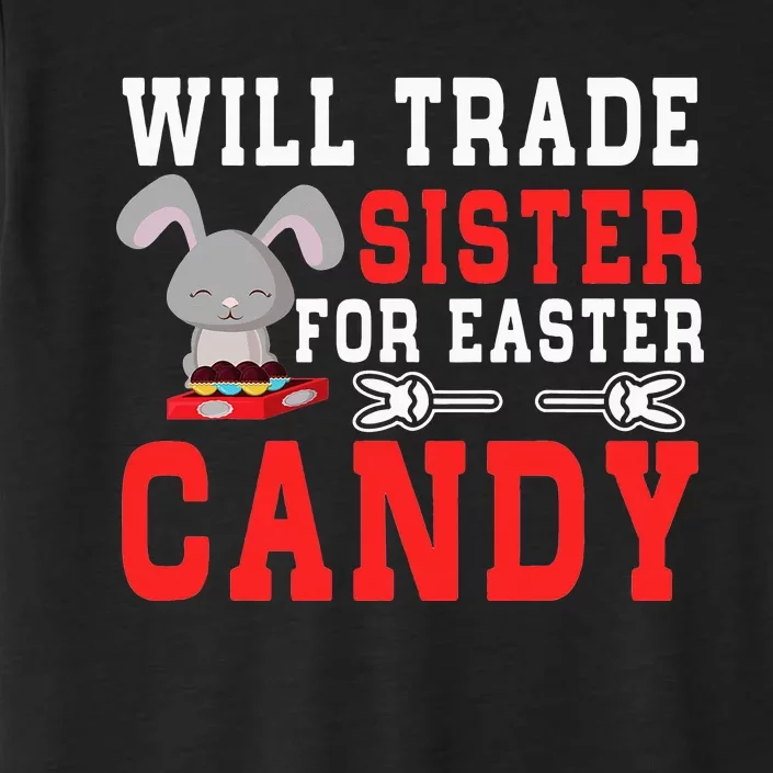 Will Trade Sister For Easter Candy Funny bunny ChromaSoft Performance T-Shirt