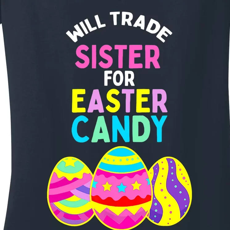 Will Trade Sister for Easter Candy Eggs Cute Boy Girl Women's V-Neck T-Shirt