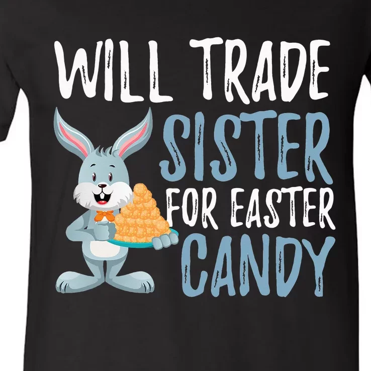 Will Trade Sister For Easter Candy Funny rabbit V-Neck T-Shirt