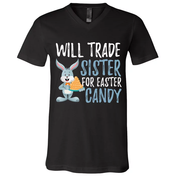 Will Trade Sister For Easter Candy Funny rabbit V-Neck T-Shirt