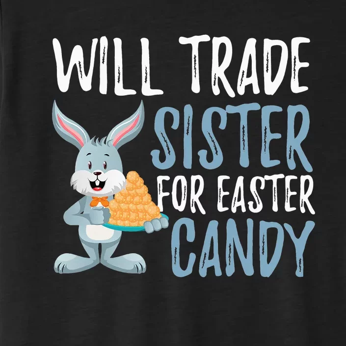 Will Trade Sister For Easter Candy Funny rabbit ChromaSoft Performance T-Shirt