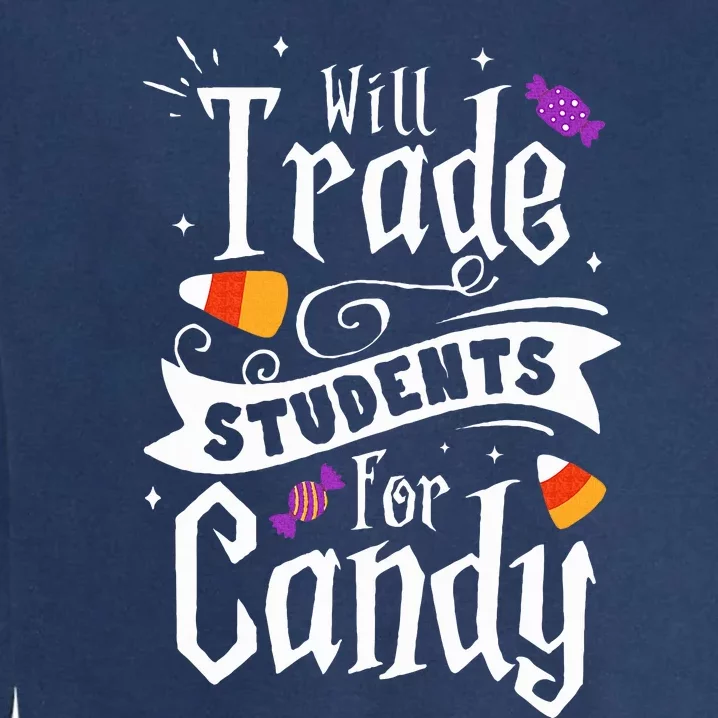 Will Trade Students For Candy Funny Teacher Halloween Garment-Dyed Sweatshirt