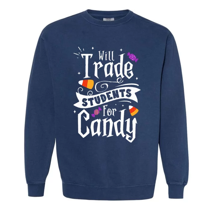 Will Trade Students For Candy Funny Teacher Halloween Garment-Dyed Sweatshirt