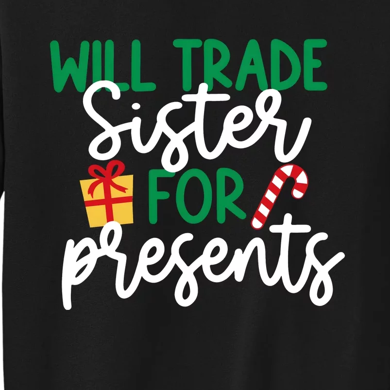 Will Trade Sister For Presents Christmas Crew Funny Family Matching Tall Sweatshirt